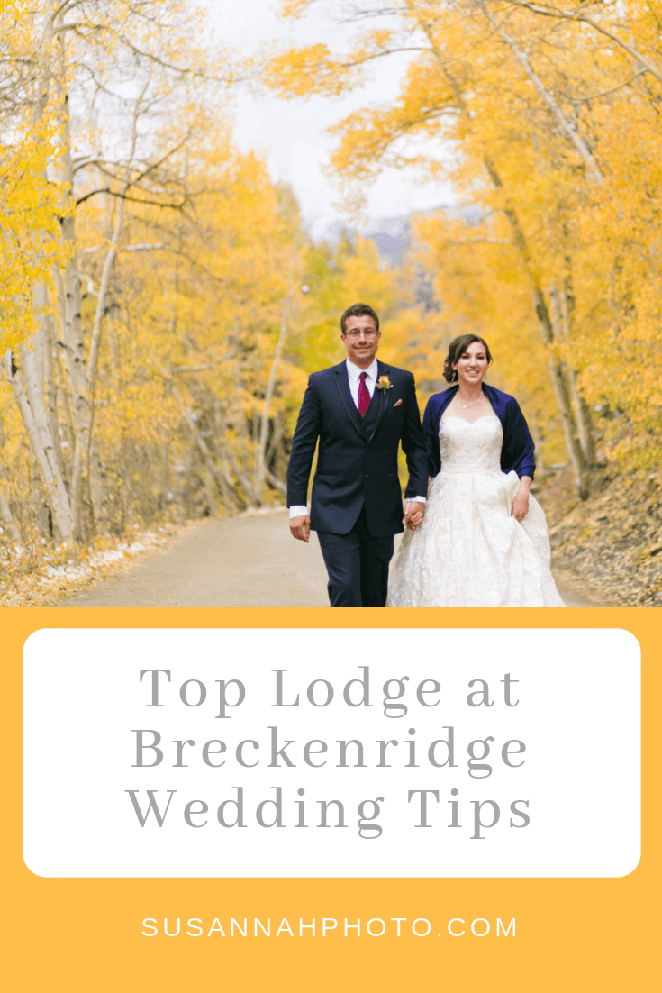 Top Lodge at Breckenridge Wedding Tips | Susannah Storch Photography