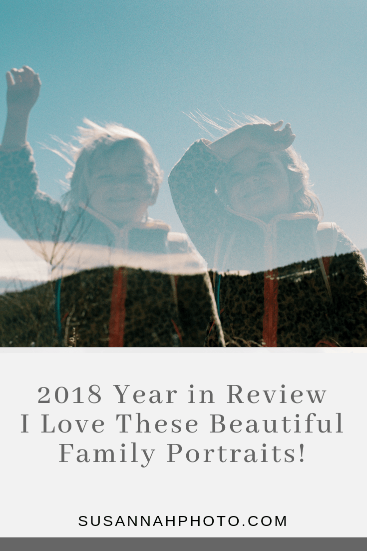 2018 Year in Review -- Family Portraits