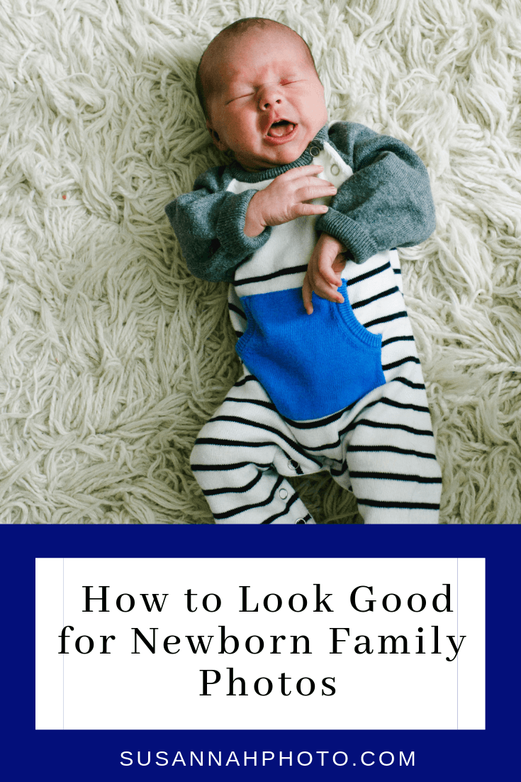 How to Look Good for Newborn Family Photos