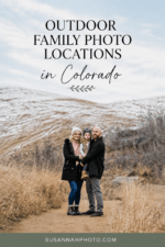 Colorado family standing outdoors in the foothills with text overlay that says outdoor family photo locations in Colorado.
