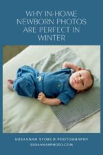 Text that reads: Why In-home Newborn Photos are Perfect for Winter over an image of a Colorado baby boy dressed in blue