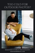 Text that reads: Too Cold for Outdoor Photos over an image of a couple and their newborn baby boy