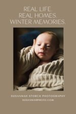 Real Life, Real Homes, Winter Memories text with image of newborn baby wrapped in blanket.