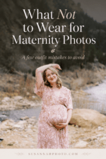 Pregnant woman standing outdoors by a rocky stream with text overlay about what not to wear for maternity photos.