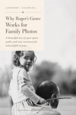 Pinterest pin for a Longmont family photography blog post about why Roger’s Grove works well for outdoor portraits.