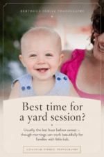 Pinterest pin for a Berthoud family photography blog post about the best time of day for an outdoor yard photo session.