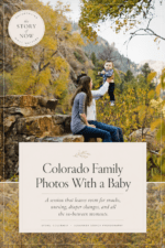 Pinterest pin for Colorado family photos with a baby and what parents can expect.