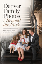Editorial Pinterest pin for a Denver family photography blog post about creative family photos beyond the park.