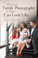 Pinterest pin promoting a blog post about lifestyle family photography in Denver with a relaxed, personal approach.