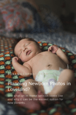 Pinterest pin for Loveland Colorado newborn photos with text about planning an in-home newborn photography session.