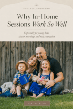 Pinterest pin about why Boulder in-home family photography sessions work well for young families.