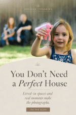Pinterest pin about not needing a perfect house for Boulder in-home family photos with Susannah Storch Photography.